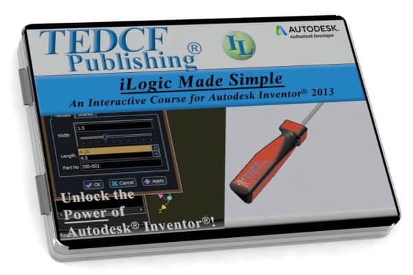 Autodesk Inventor 2013: iLogic Made Simple