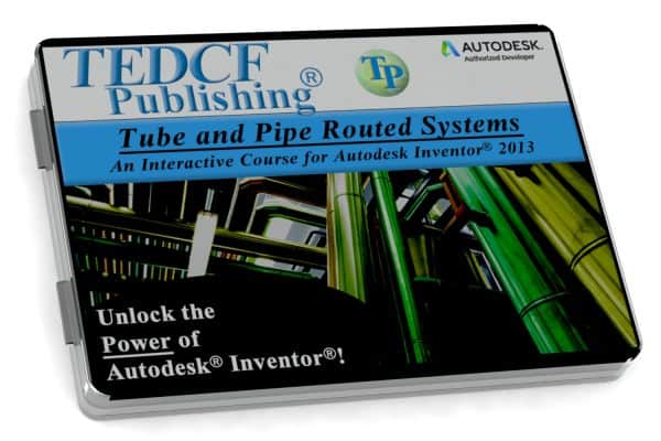 Autodesk Inventor 2013: Tube and Pipe Routed Systems