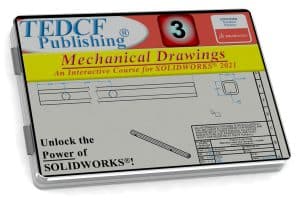 SolidWorks 2021: Mechanical Drawings