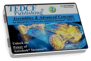 Autodesk Inventor 2020-2021: Assemblies & Advanced Concepts