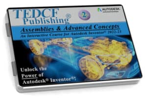 Autodesk Inventor 2022-2023: Assemblies & Advanced Concepts