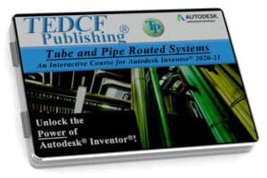 Autodesk Inventor 2020-2021: Tube & Pipe Routed Systems