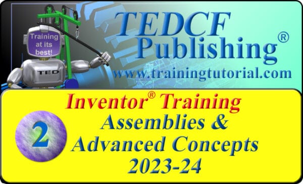 Autodesk Inventor 2023-24: Assemblies and Advanced Concepts.